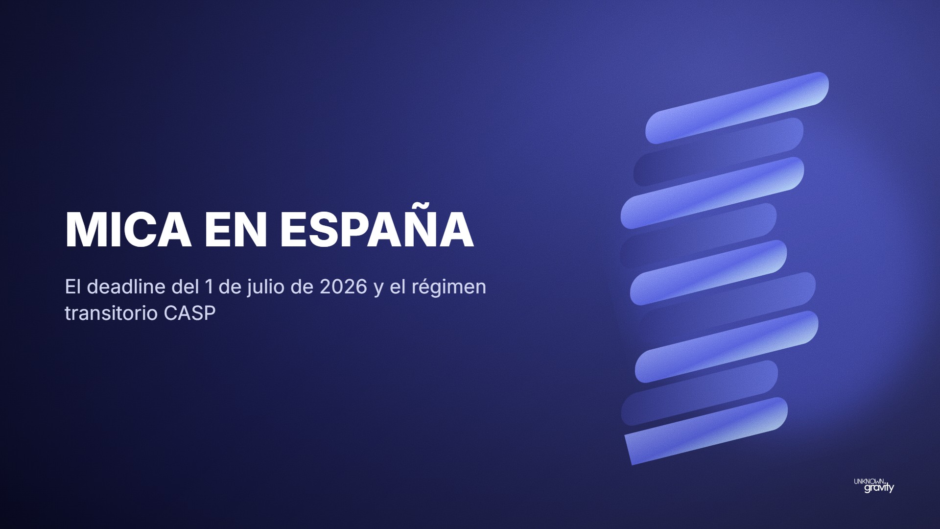MiCA: el deadline del 1 de julio de 2026 y el régimen transitorio CASP en España